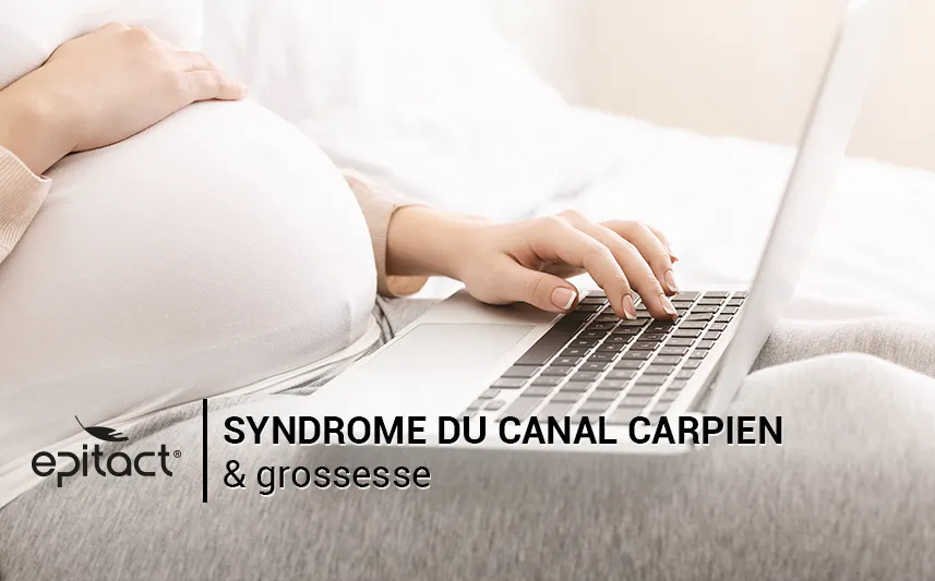 Syndrome du canal carpien & grossesse maternité