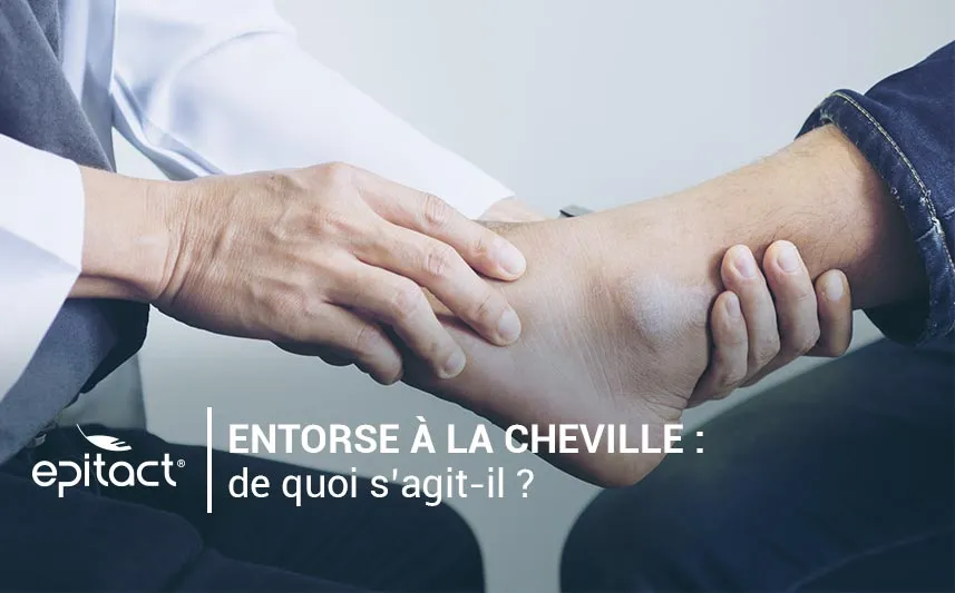 Entorse à la cheville : de quoi s’agit-il ?