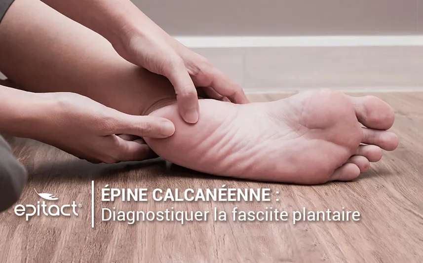 Diagnostiquer la fasciite plantaire