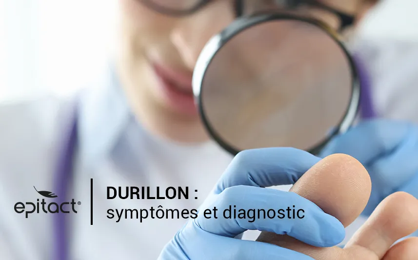 Symptômes et diagnostic des durillons