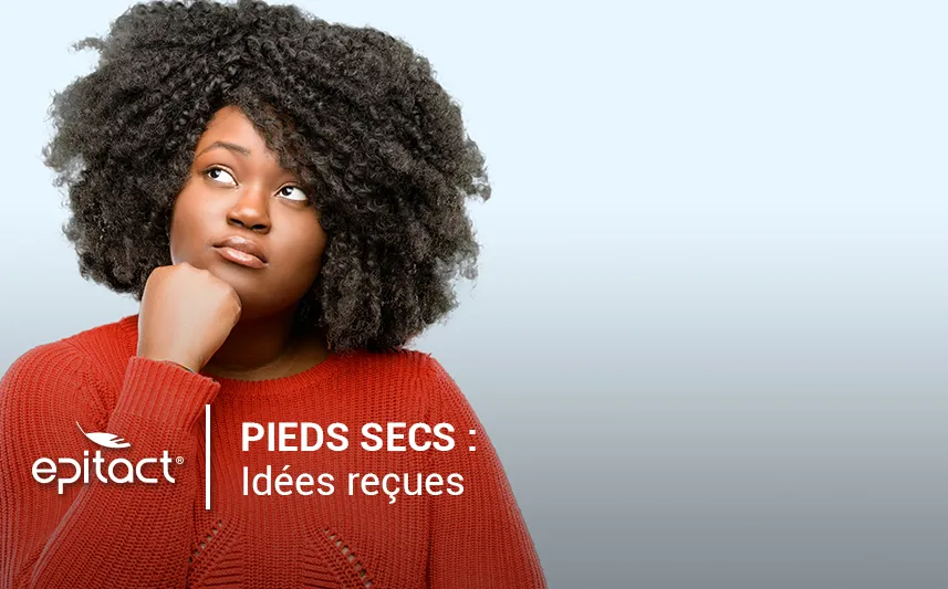 Idées reçues sur les pieds secs