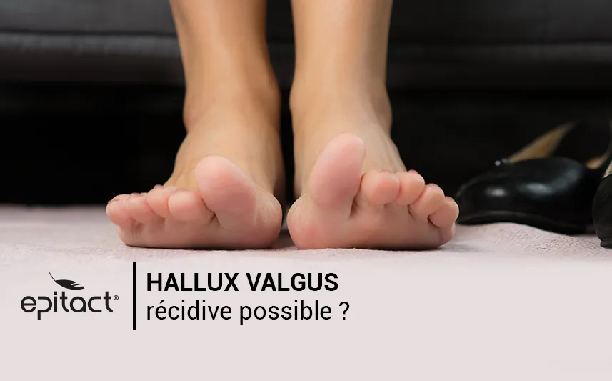 Hallux valgus : éviter la récidive