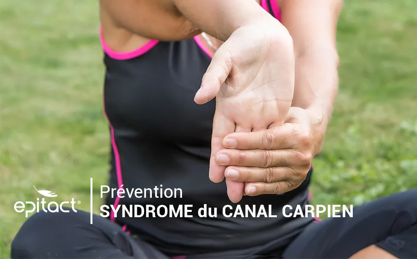 Prévenir le syndrome du canal carpien par Epitact