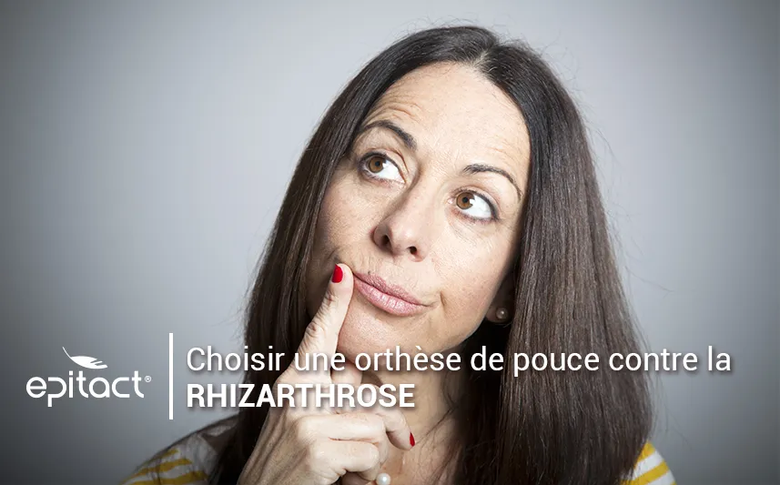 choisir une orthèse contre la rhizarthrose ou arthrose du pouce ou syndrome du canal carpien