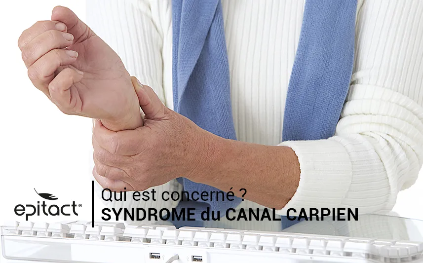 Qui est concerné par le syndrome du canal carpien ?