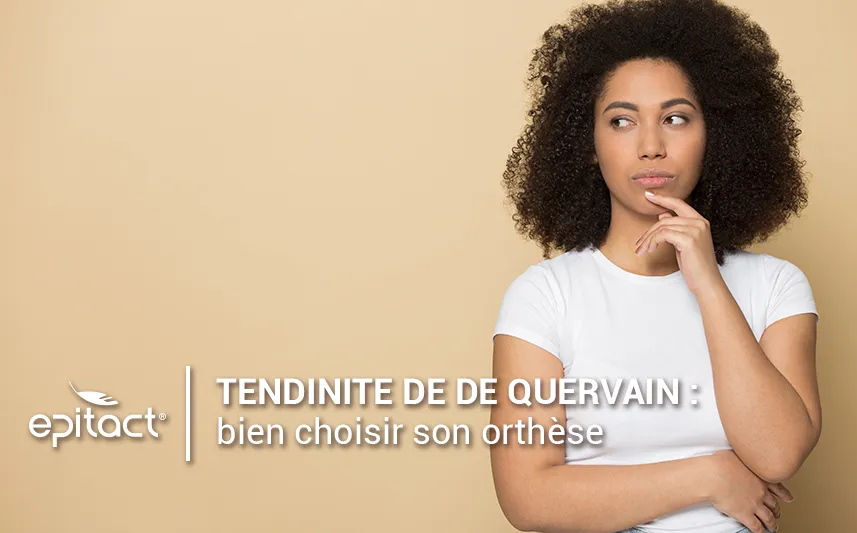 Tendinite de Quervain : choisir une orthèse