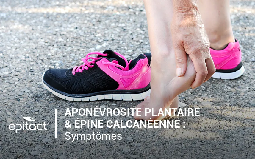 Symptômes de l'aponévrosite plantaire